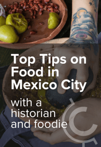 Top Tips on Food in Mexico City