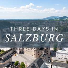 Three Days in Salzburg