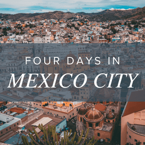 four days in mexico city